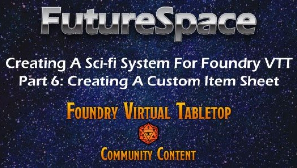 6- Creating A New System For Foundry VTT: Creating A Custom Item Sheet