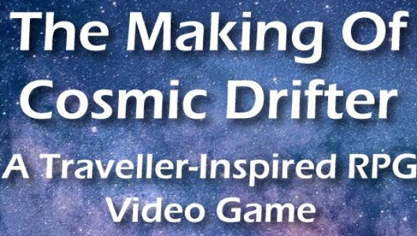 The Making Of Cosmic Drifter: A Traveller RPG-Inspired Video Game
