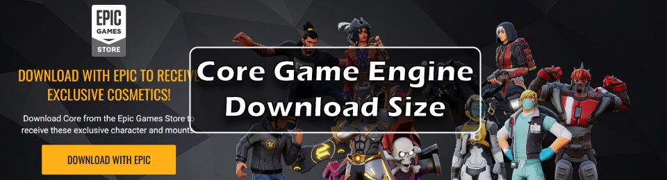 Core Game Engine Download Size: How Much Space Will It Take?