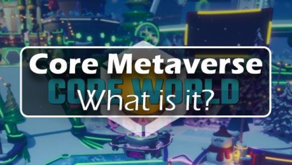 Core Metaverse: What Is The Core Metaverse?