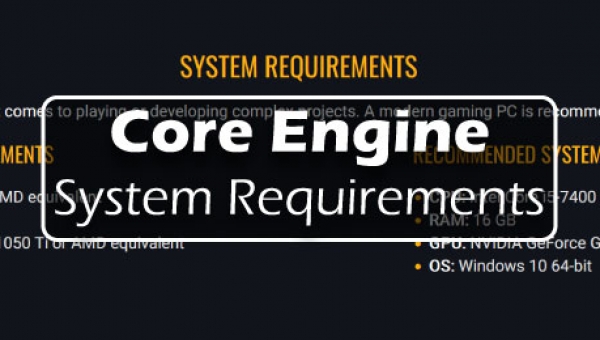 Core Game Engine System Requirements: Can I Enter The Metaverse?