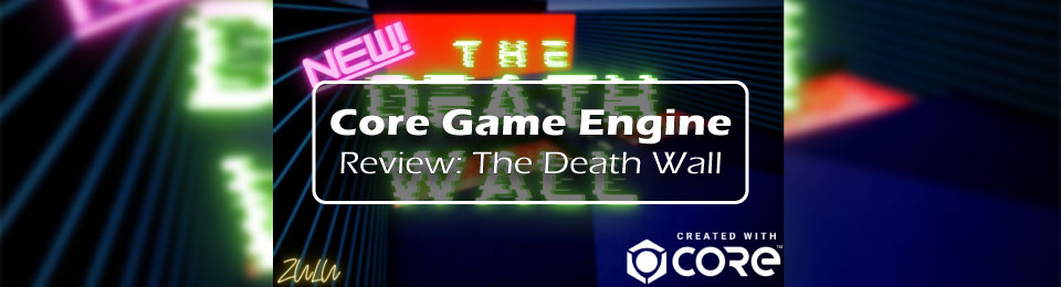 Core Game Engine Review: The Death Wall