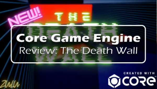 Core Game Engine Review: The Death Wall