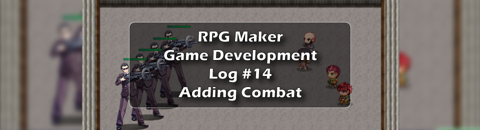 RPG Maker Game Development Log #14: Adding A Combat System title