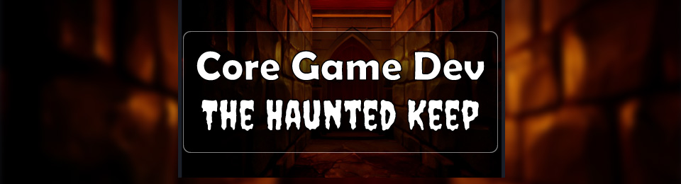 Core Game Dev - The Haunted Keep MMORPG