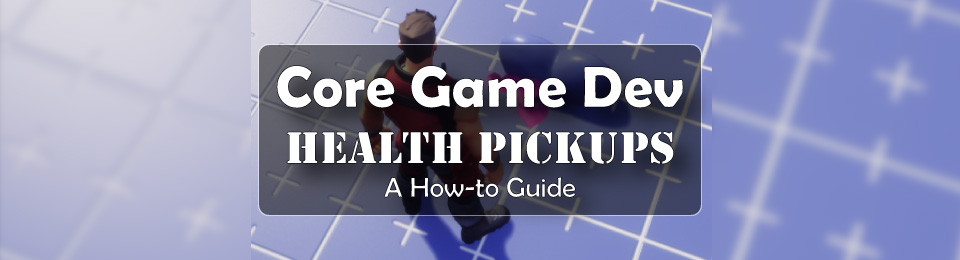 Core Game Dev: How To Make A Health Pickup